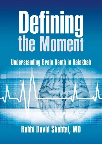 (BOOS)-Defining the Moment: Understanding Brain Death in Halakhah