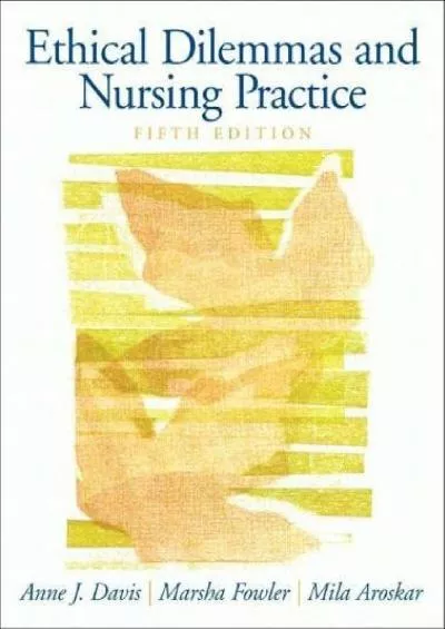 (DOWNLOAD)-Ethical Dilemmas and Nursing Practice