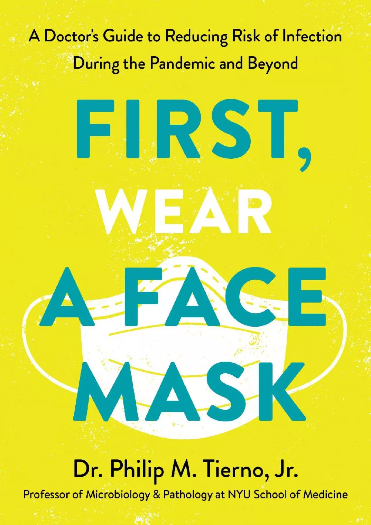 (BOOS)-First, Wear a Face Mask: A Doctor\'s Guide to Reducing Risk of Infection During