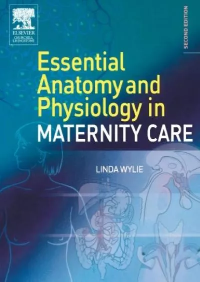 (READ)-Essential Anatomy & Physiology in Maternity Care