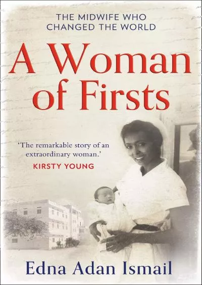 (READ)-A Woman of Firsts: The true story of the midwife who built a hospital and changed