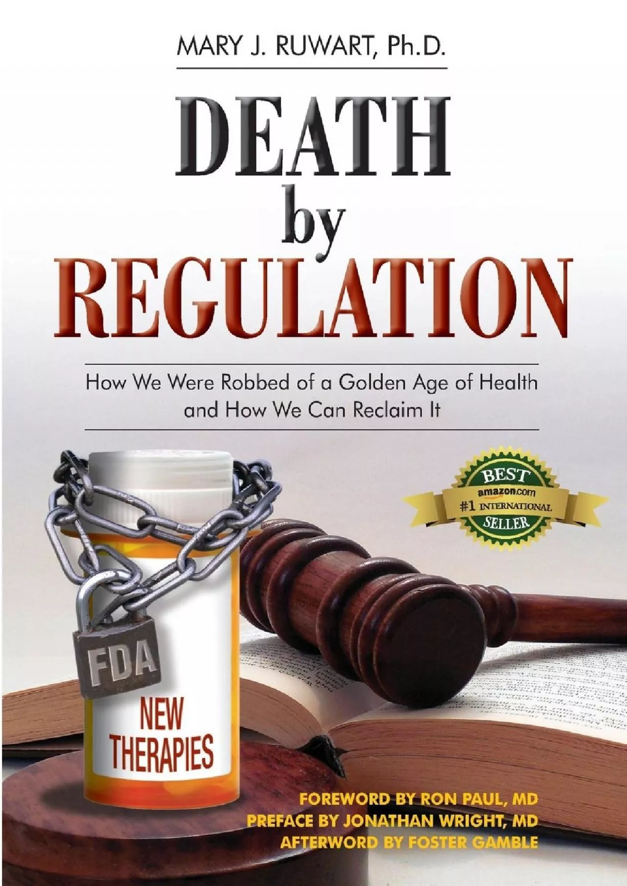 PDF-(READ)-Death by Regulation: How We Were Robbed of a Golden Age of Health and How We Can