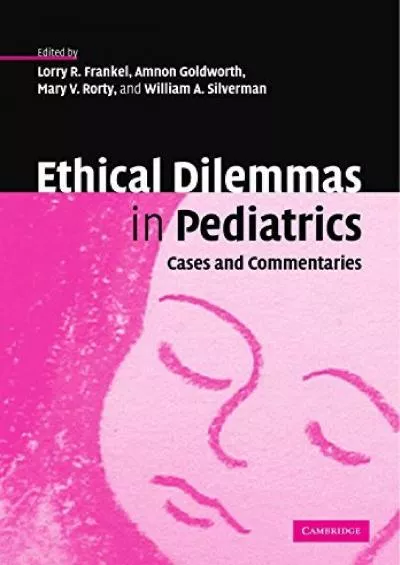 (BOOS)-Ethical Dilemmas in Pediatrics: Cases and Commentaries