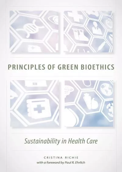 (READ)-Principles of Green Bioethics: Sustainability in Health Care