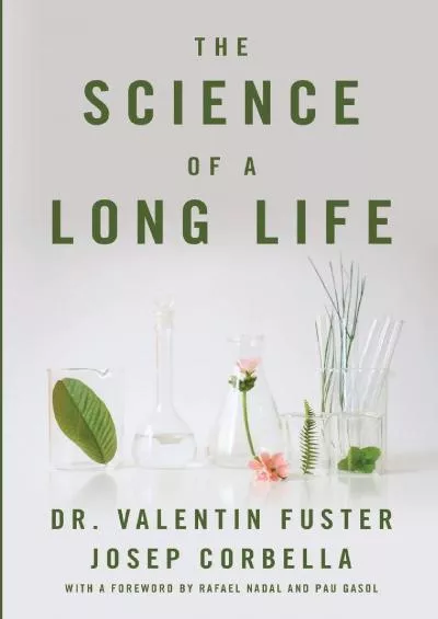 (EBOOK)-The Science of a Long Life: The Art of Living More and the Science of Living Better