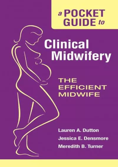 (EBOOK)-A Pocket Guide to Clinical Midwifery: The Efficient Midwife
