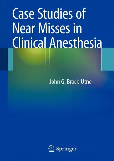 (BOOS)-Case Studies of Near Misses in Clinical Anesthesia