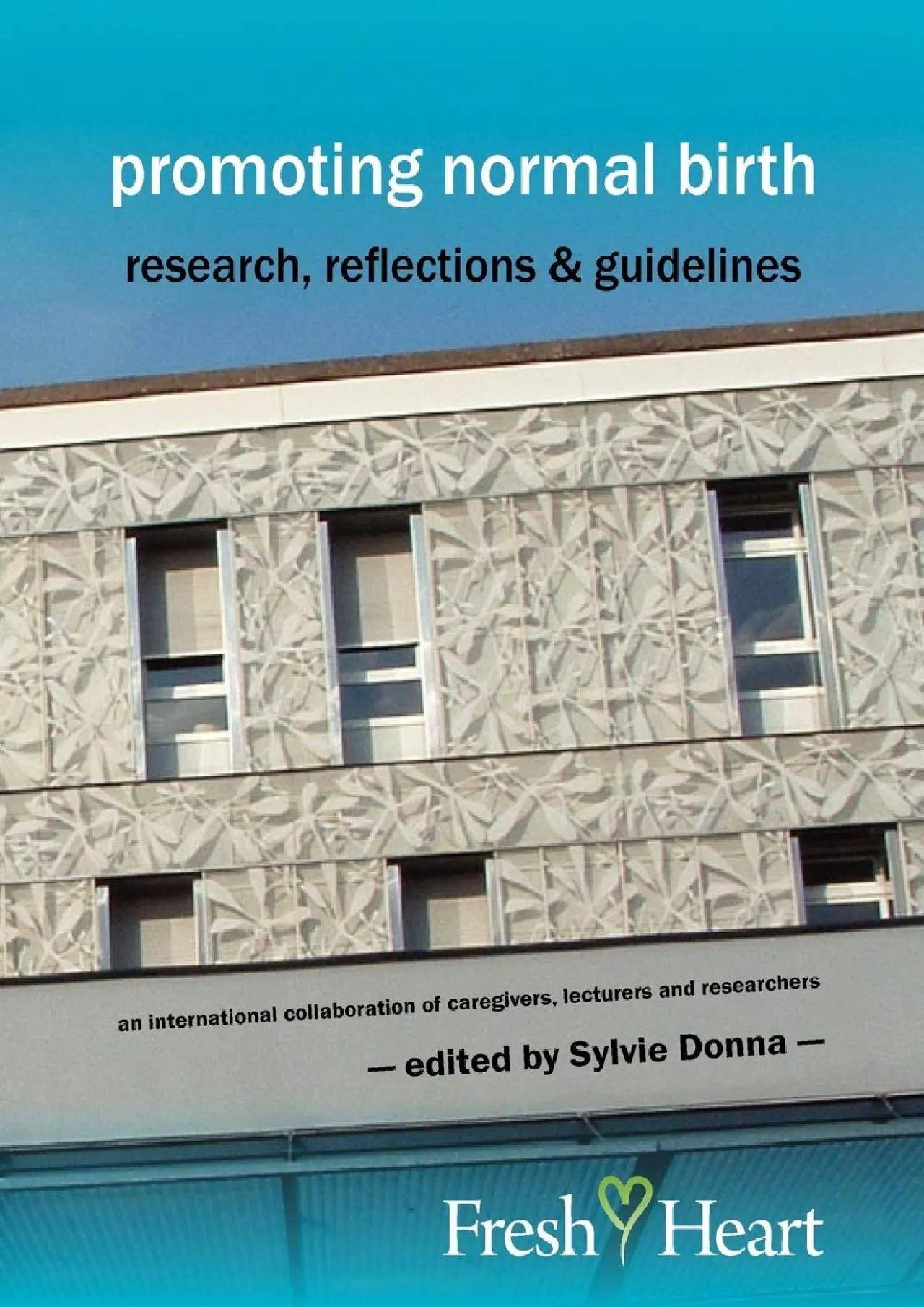 (DOWNLOAD)-Promoting Normal Birth: Research, Reflections & Guidelines (American Edition)