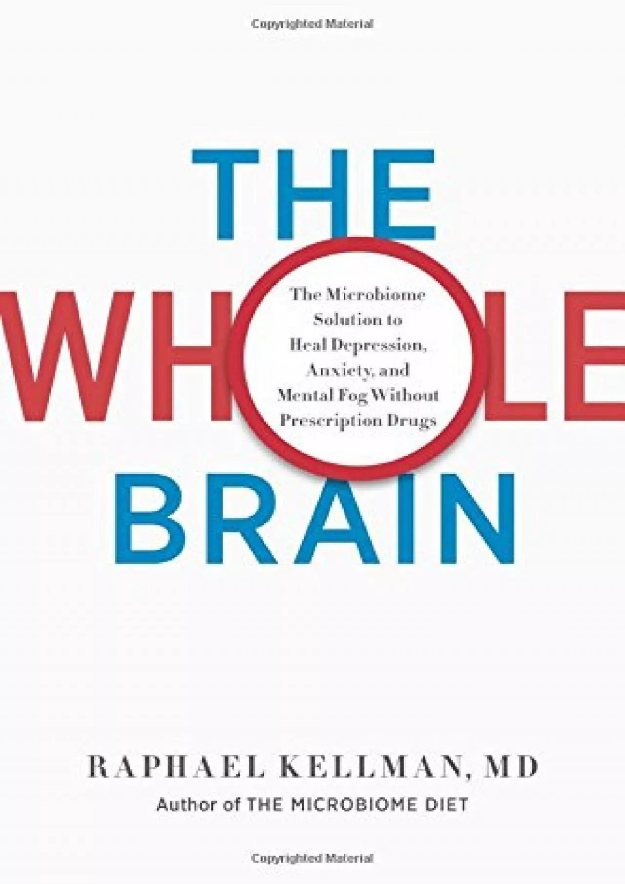 PDF-(BOOK)-The Whole Brain: The Microbiome Solution to Heal Depression, Anxiety, and Mental