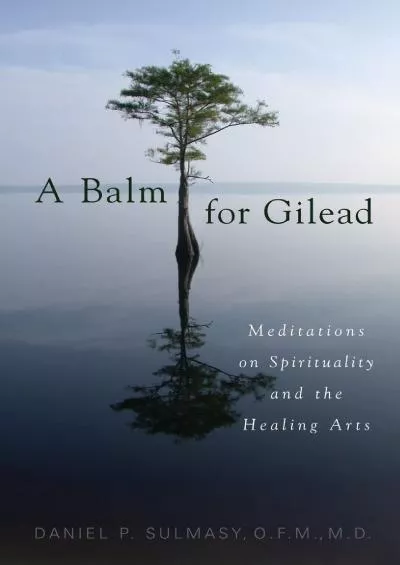 (BOOS)-A Balm for Gilead: Meditations on Spirituality and the Healing Arts