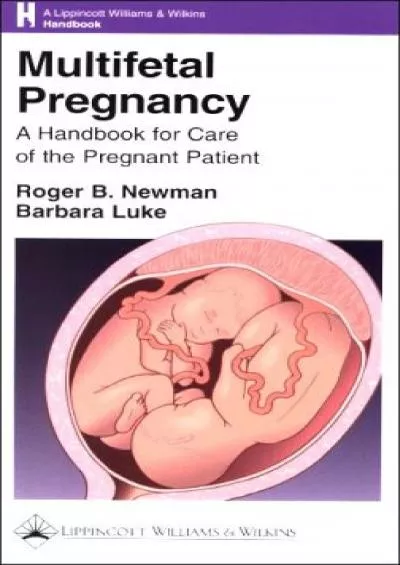 (EBOOK)-Multifetal Pregnancy: A Handbook for Care of the Pregnant Patient (LWW Handbook