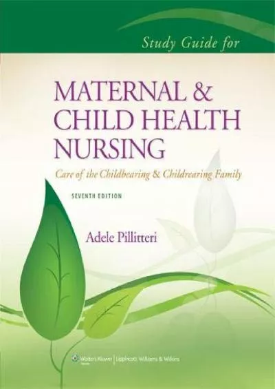 (BOOK)-Maternal & Child Health Nursing: Care of the Childbearing and Childrearing Family (Pillitteri, Study Guide to Accompany Ma...