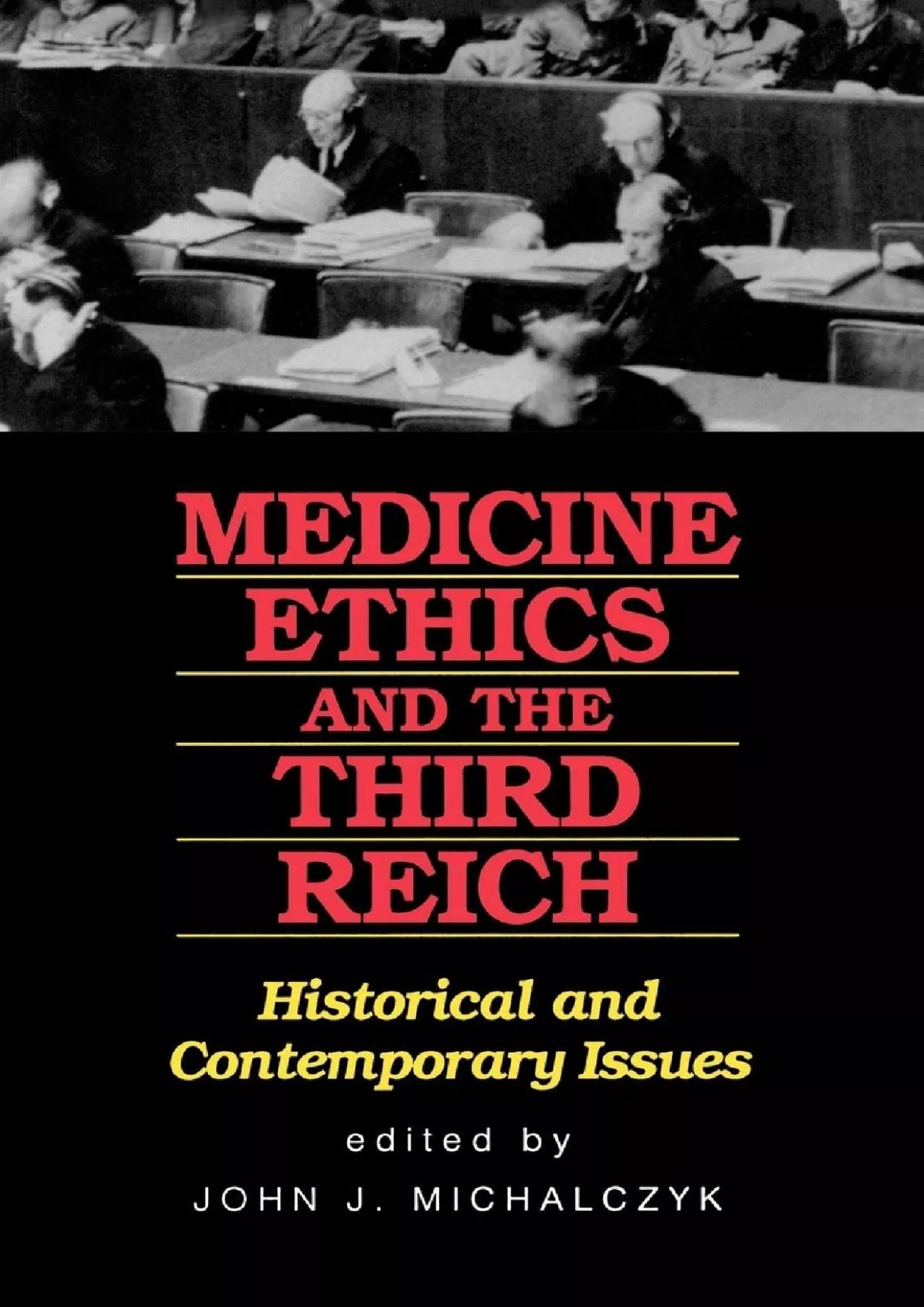 (EBOOK)-Medicine, Ethics, and the Third Reich: Historical and Contemporary Issues