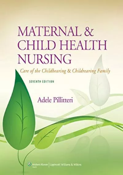 (READ)-Maternal & Child Health Nursing: Care of the Childbearing & Childrearing Family (Maternal and Child Health Nursing)