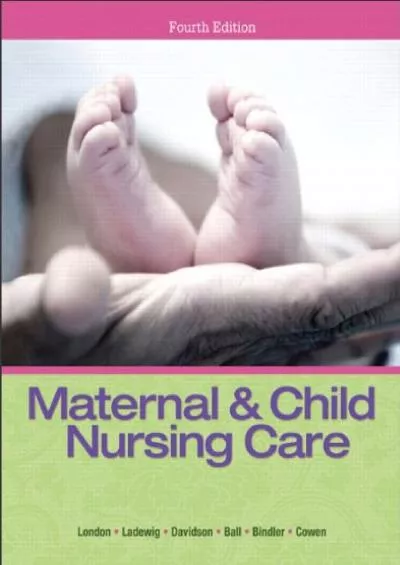 (EBOOK)-Maternal & Child Nursing Care Plus NEW MyLab Nursing with Pearson eText (24-month access) -- Access Card Package (4th Edit...