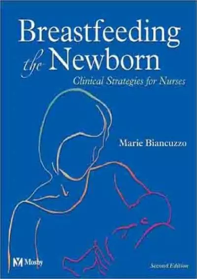 (DOWNLOAD)-Breastfeeding the Newborn: Clinical Strategies for Nurses