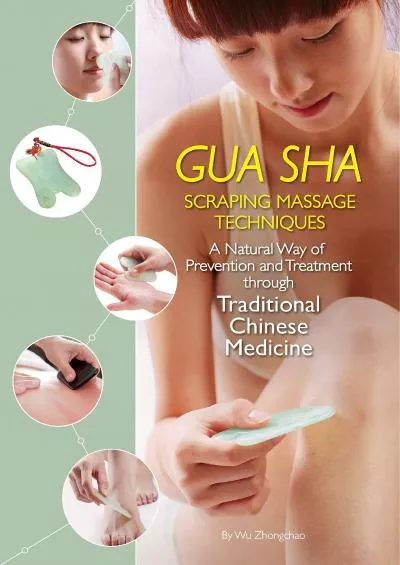 (EBOOK)-Gua Sha Scraping Massage Techniques: A Natural Way of Prevention and Treatment