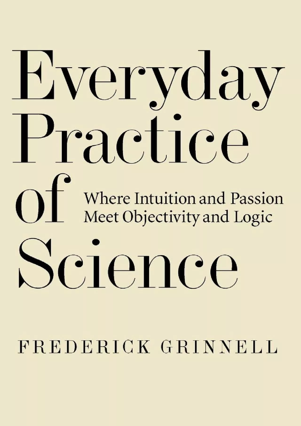 (EBOOK)-Everyday Practice of Science: Where Intuition and Passion Meet Objectivity and