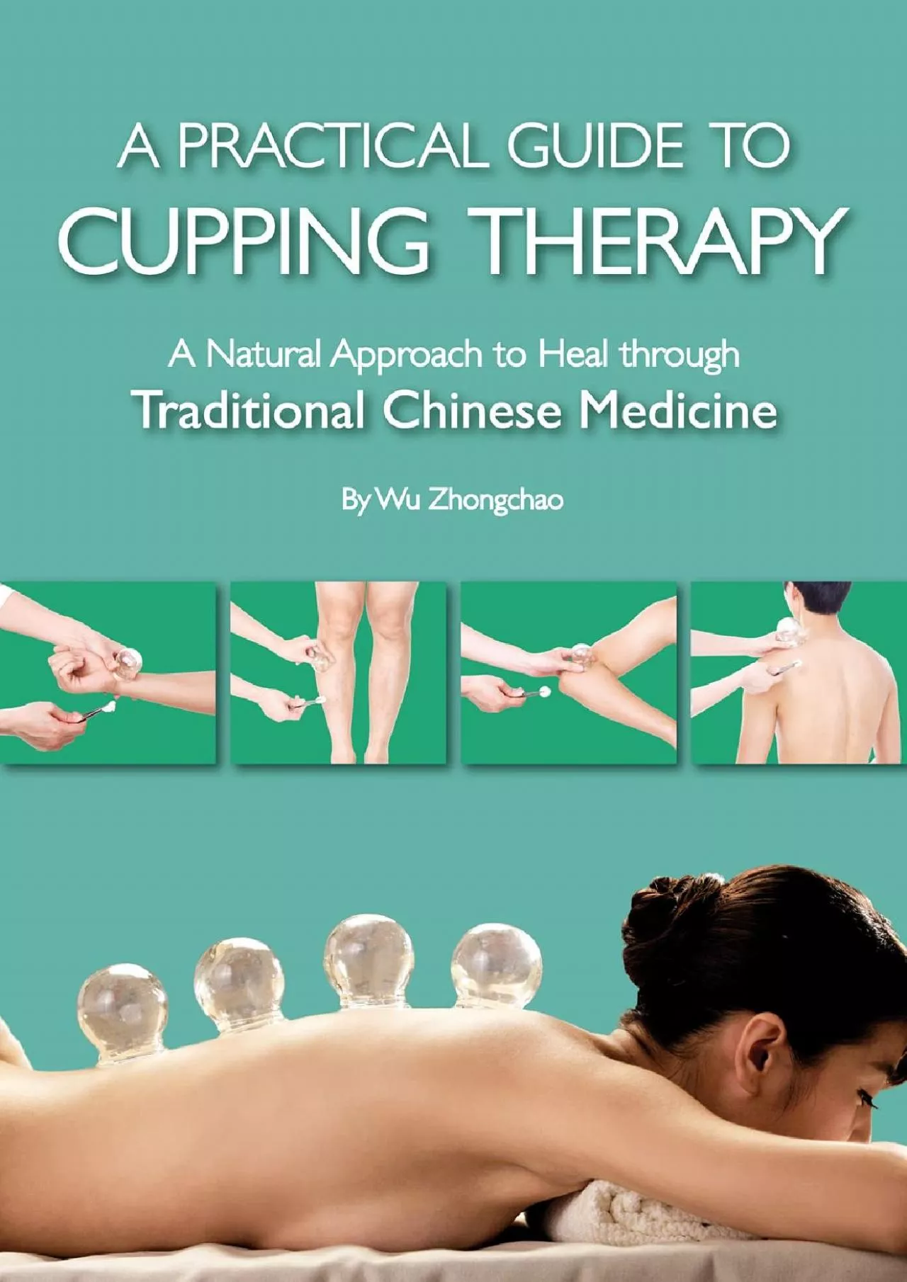 (EBOOK)-Practical Guide to Cupping Therapy: A Natural Approach to Heal Through Traditional