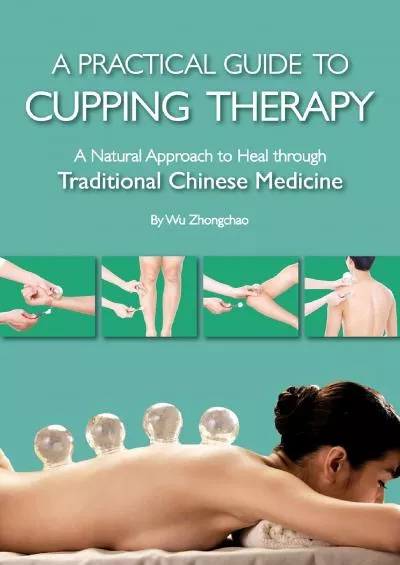 (EBOOK)-Practical Guide to Cupping Therapy: A Natural Approach to Heal Through Traditional