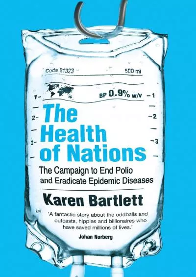 (BOOS)-The Health of Nations: The Campaign to End Polio and Eradicate Epidemic Diseases