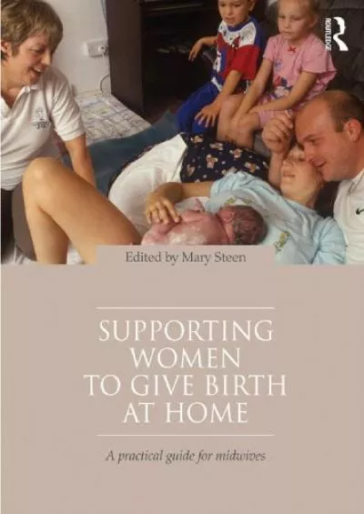 (READ)-Supporting Women to Give Birth at Home: A Practical Guide for Midwives