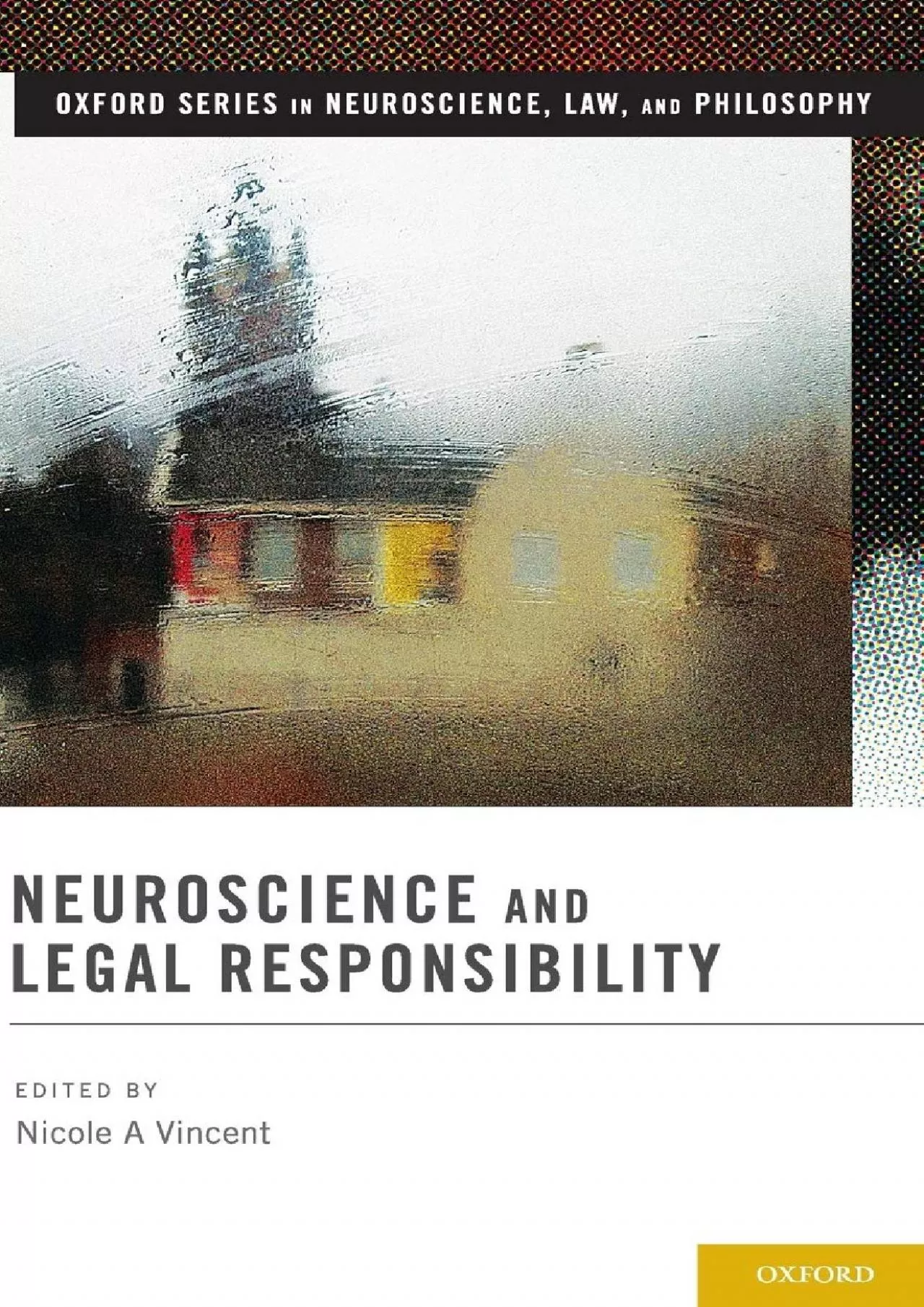 (READ)-Neuroscience and Legal Responsibility (Oxford Series in Neuroscience, Law, and