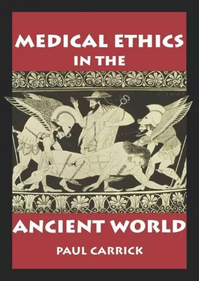 (BOOS)-Medical Ethics in the Ancient World (Clinical Medical Ethics)