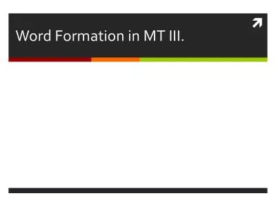 Word Formation in MT III