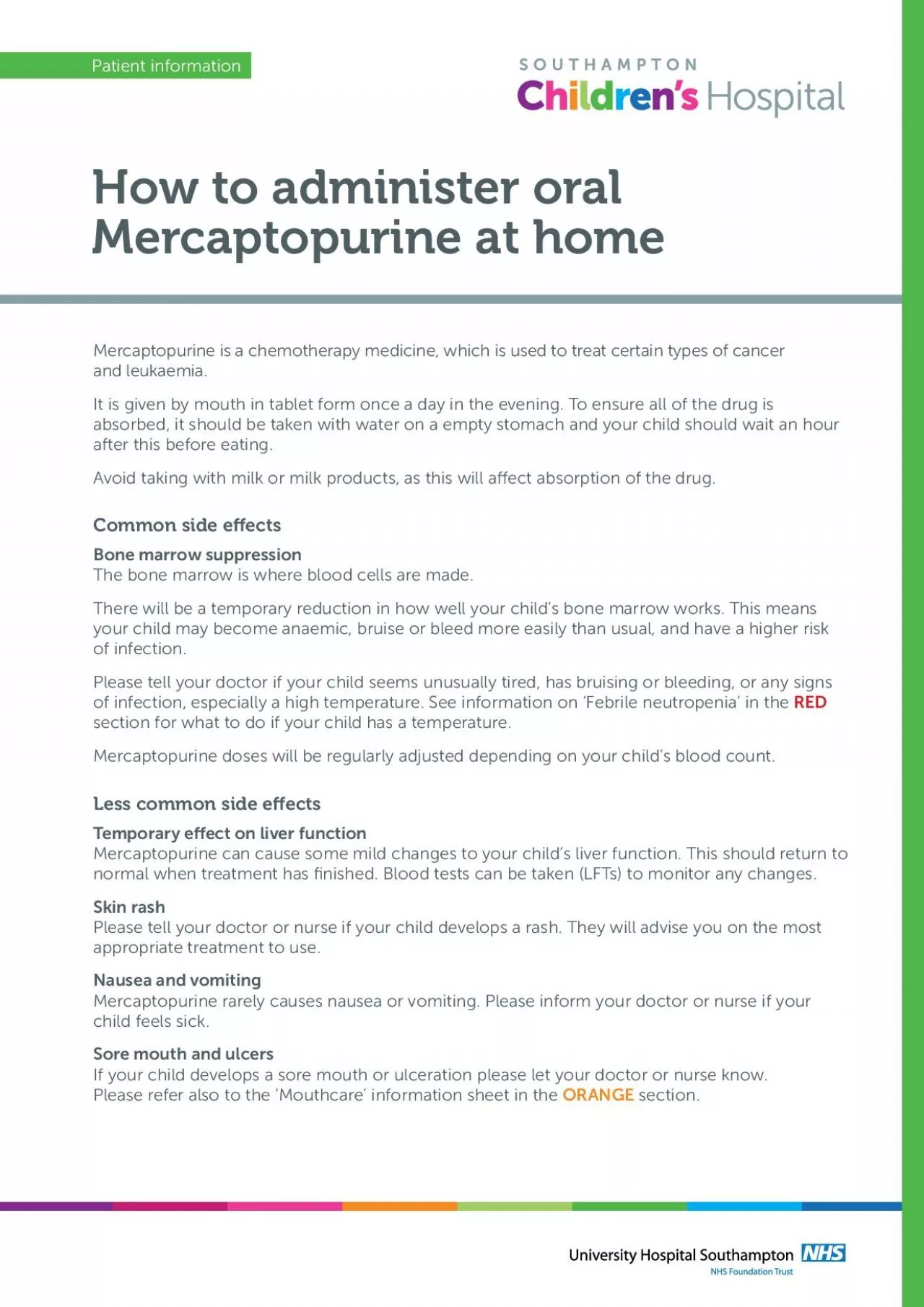 Mercaptopurine is a chemotherapy medicine which is used to treat cert