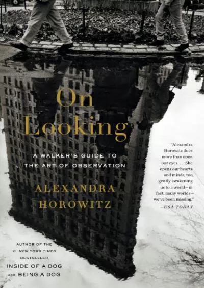 (EBOOK)-On Looking: A Walker\'s Guide to the Art of Observation