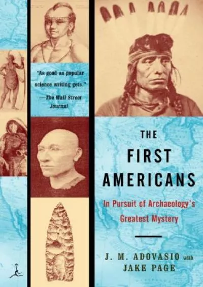 (DOWNLOAD)-The First Americans: In Pursuit of Archaeology\'s Greatest Mystery