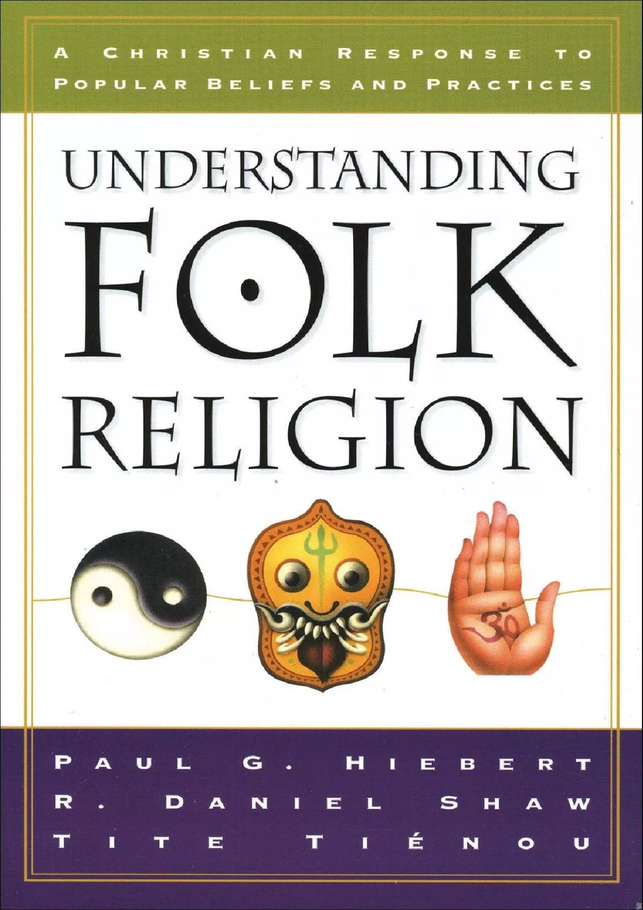 (READ)-Understanding Folk Religion: A Christian Response to Popular Beliefs and Practices