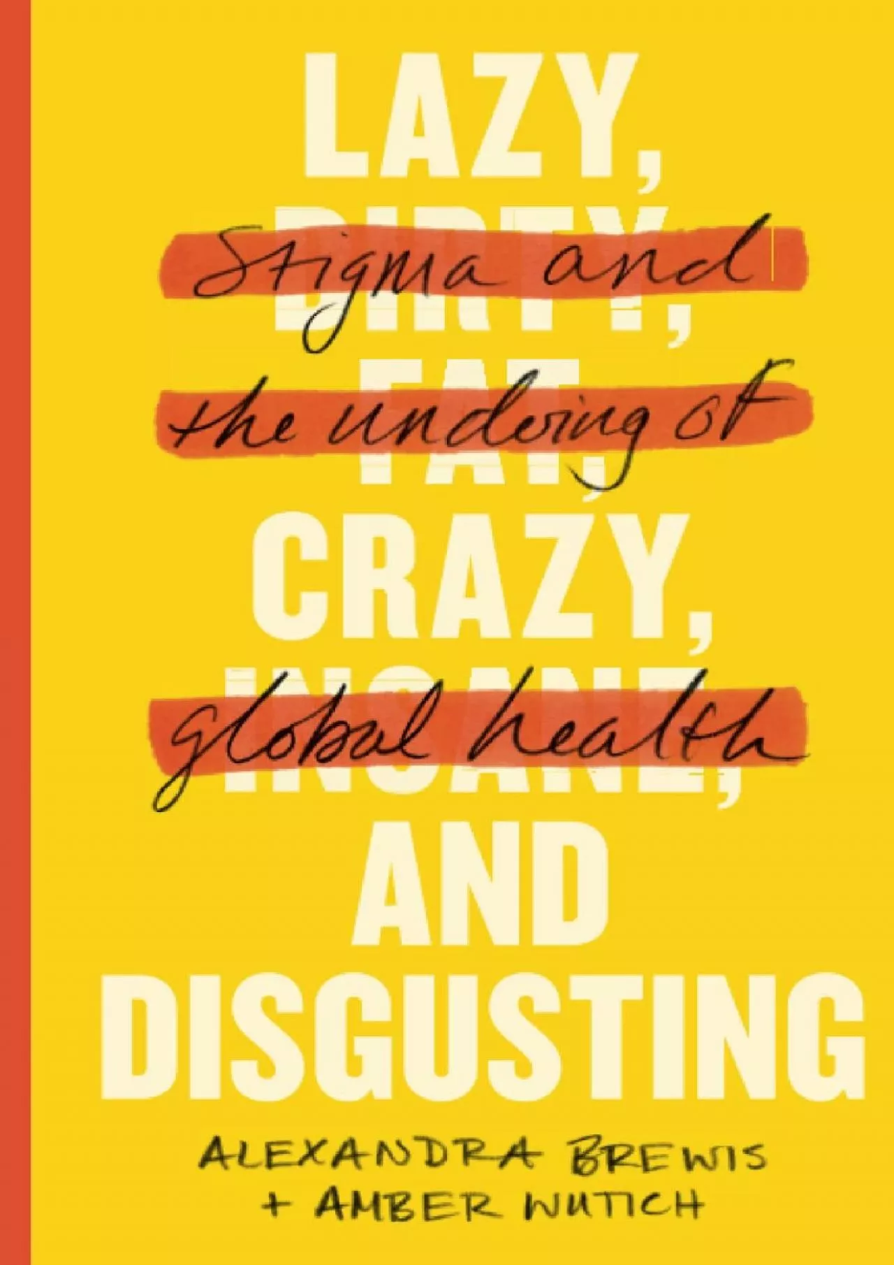 PDF-(DOWNLOAD)-Lazy, Crazy, and Disgusting: Stigma and the Undoing of Global Health