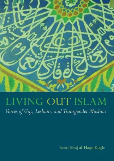 (DOWNLOAD)-Living Out Islam: Voices of Gay, Lesbian, and Transgender Muslims