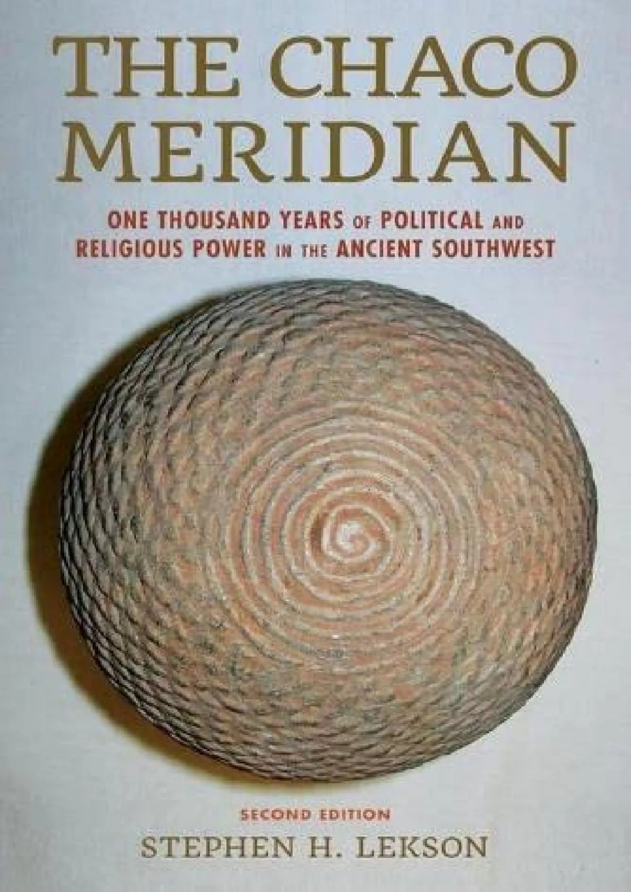 (DOWNLOAD)-The Chaco Meridian: One Thousand Years of Political and Religious Power in