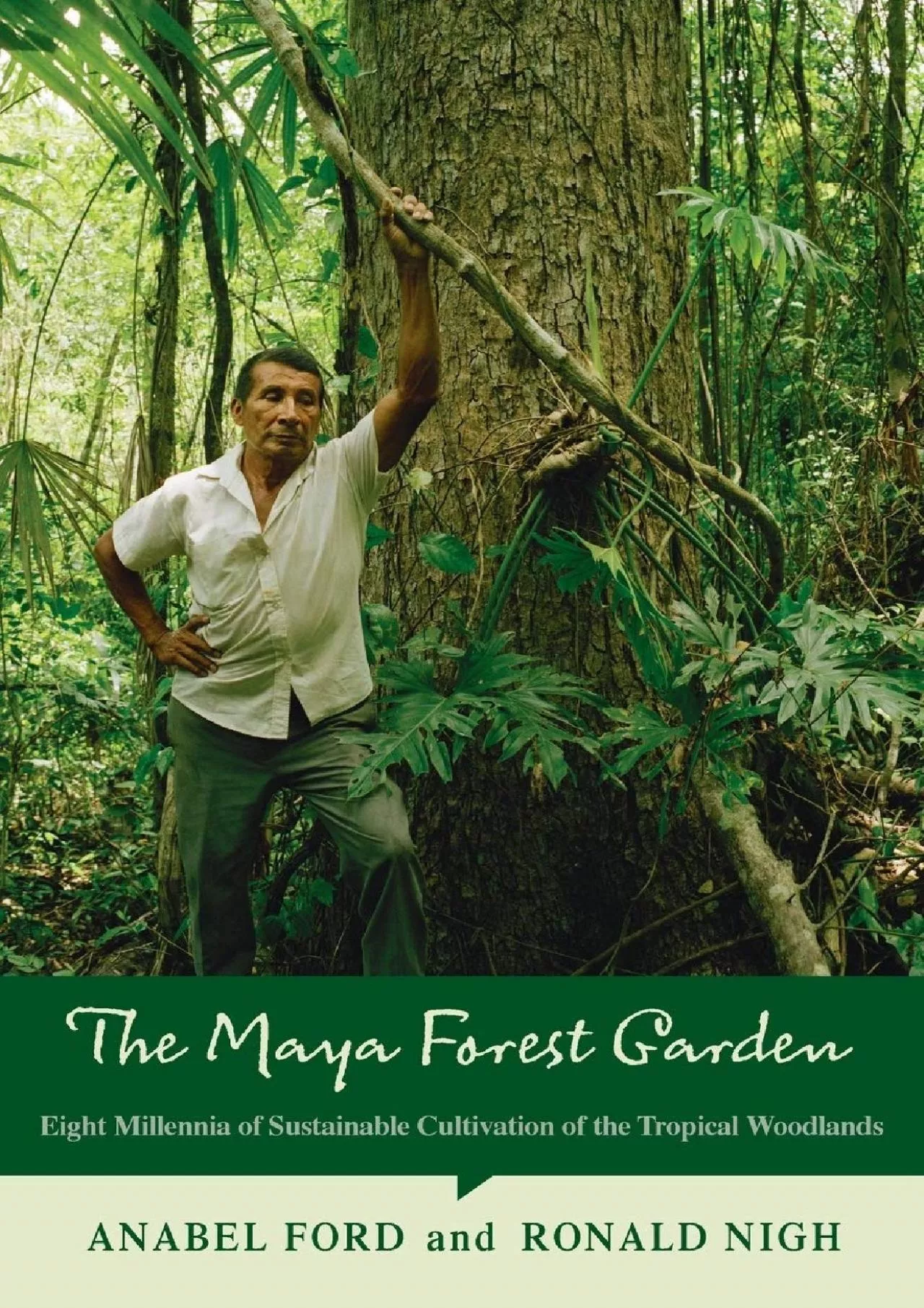(READ)-The Maya Forest Garden: Eight Millennia of Sustainable Cultivation of the Tropical