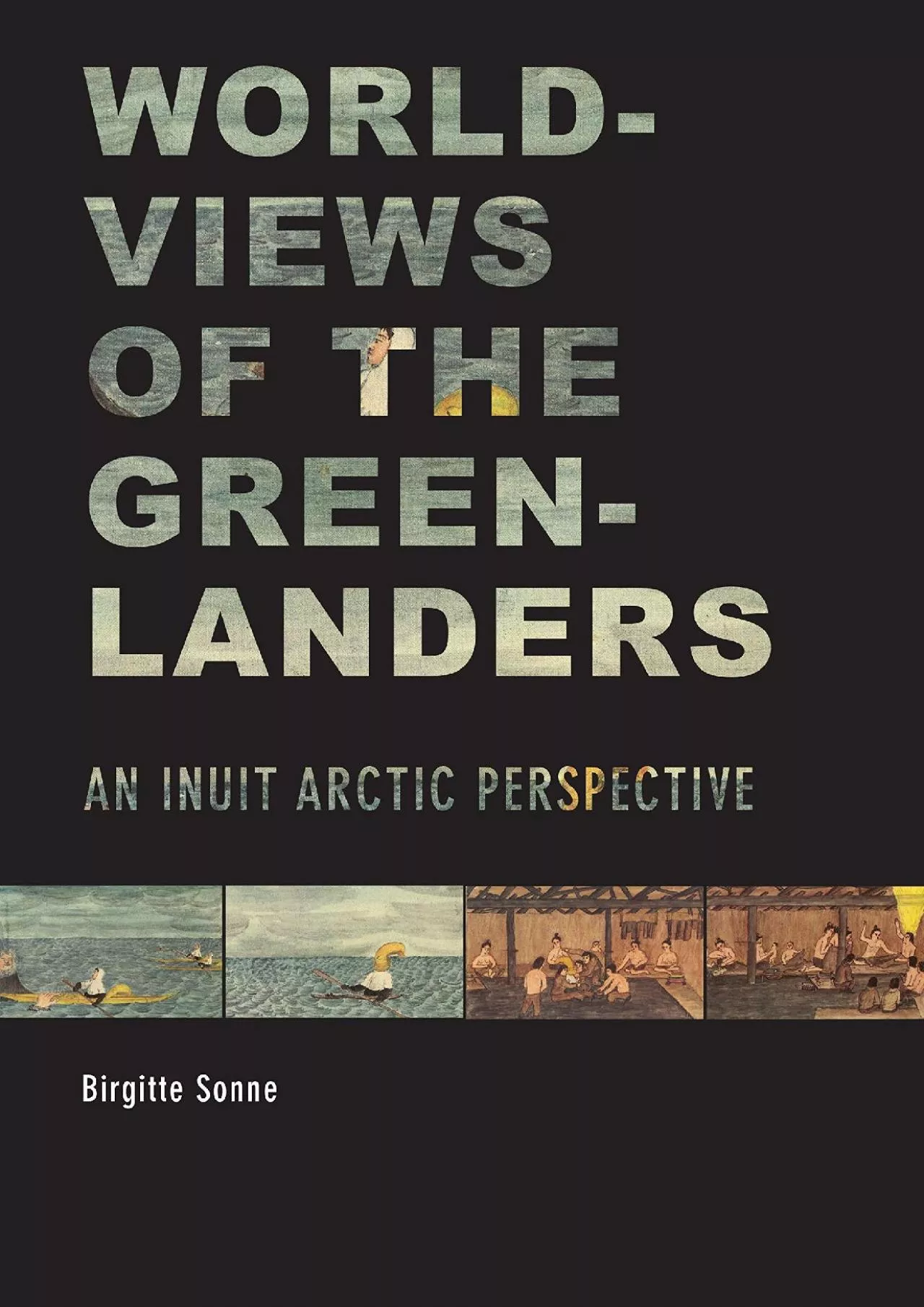 PDF-(EBOOK)-Worldviews of the Greenlanders: An Inuit Arctic Perspective