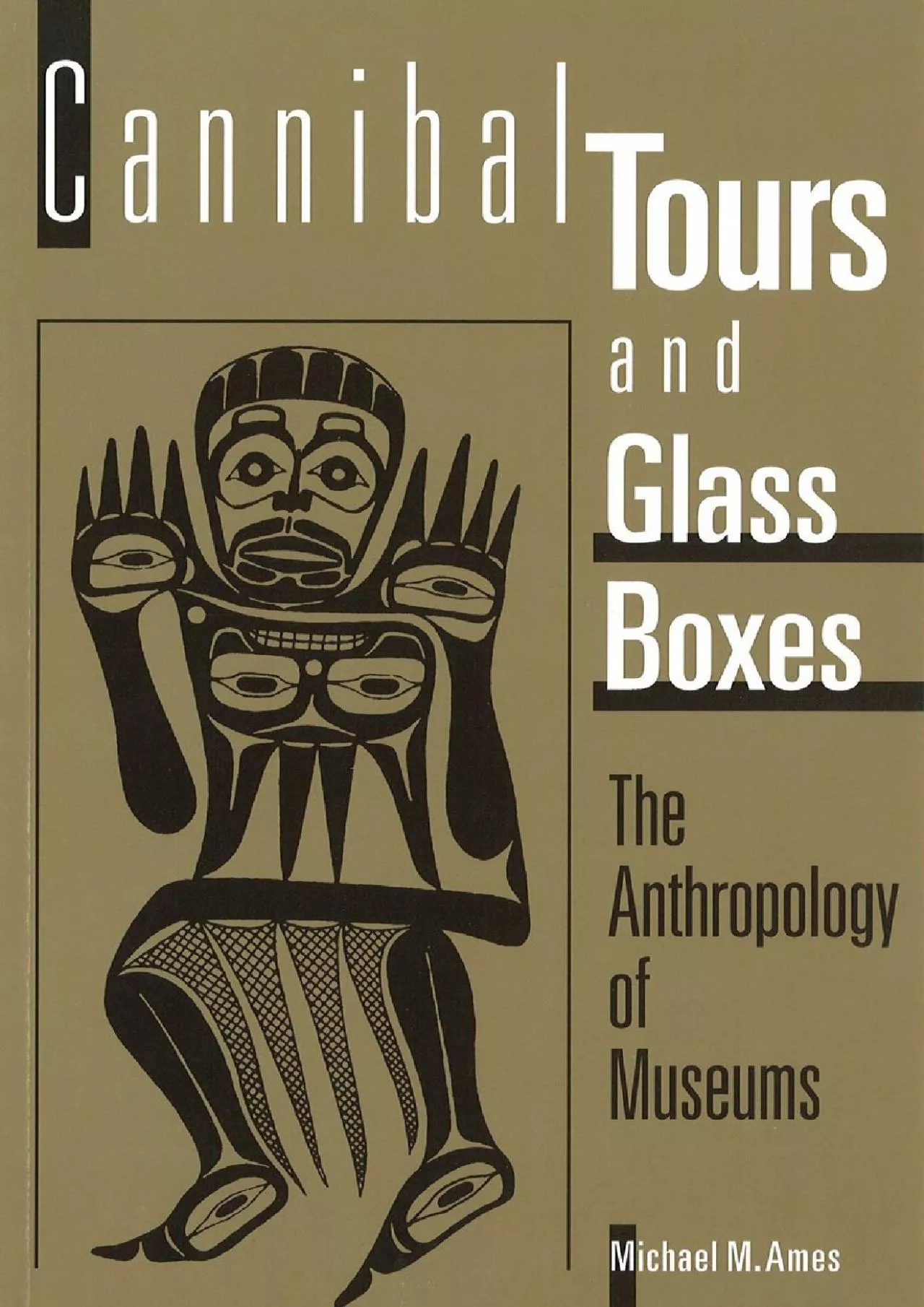 PDF-(READ)-Cannibal Tours and Glass Boxes: The Anthropology of Museums