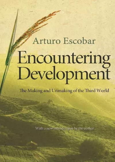 (DOWNLOAD)-Encountering Development: The Making and Unmaking of the Third World (Princeton Studies in Culture/Power/History, 1)