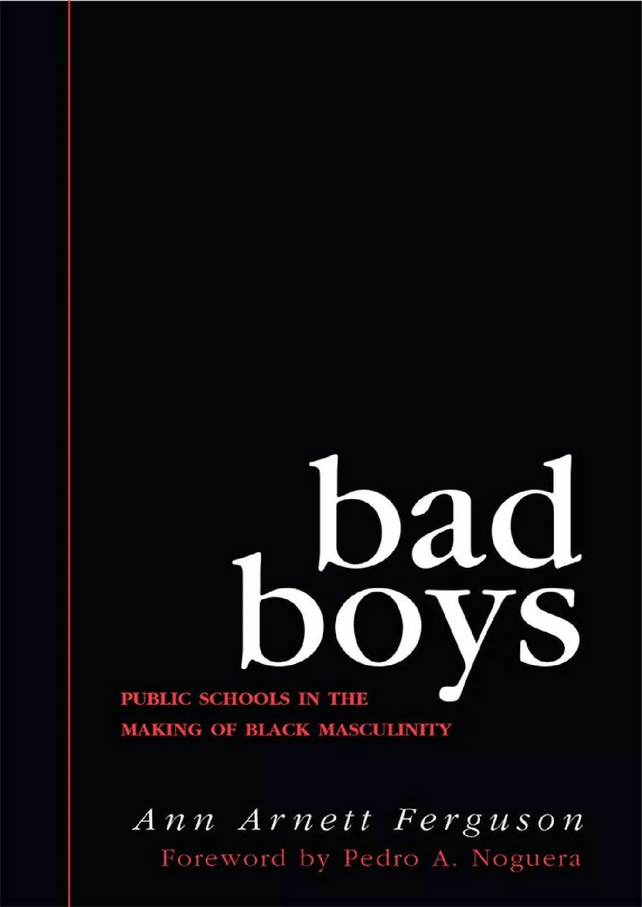 PDF-(READ)-Bad Boys: Public Schools in the Making of Black Masculinity (Law, Meaning, And