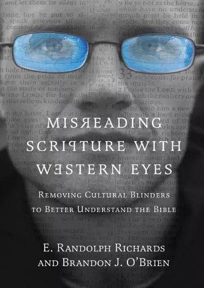 (READ)-Misreading Scripture with Western Eyes: Removing Cultural Blinders to Better Understand the Bible