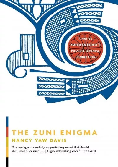 (DOWNLOAD)-The Zuni Enigma: A Native American People\'s Possible Japanese Connection