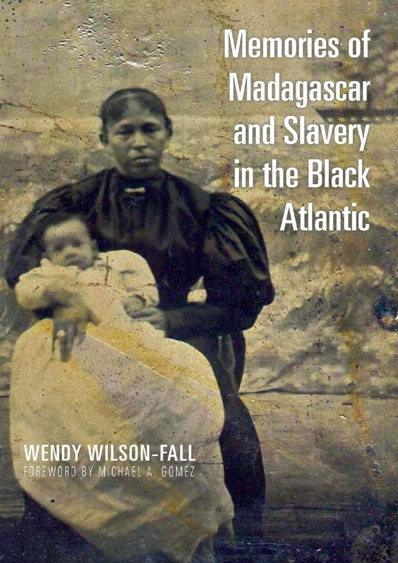 PDF-(BOOK)-Memories of Madagascar and Slavery in the Black Atlantic (Ohio RIS Global Series)