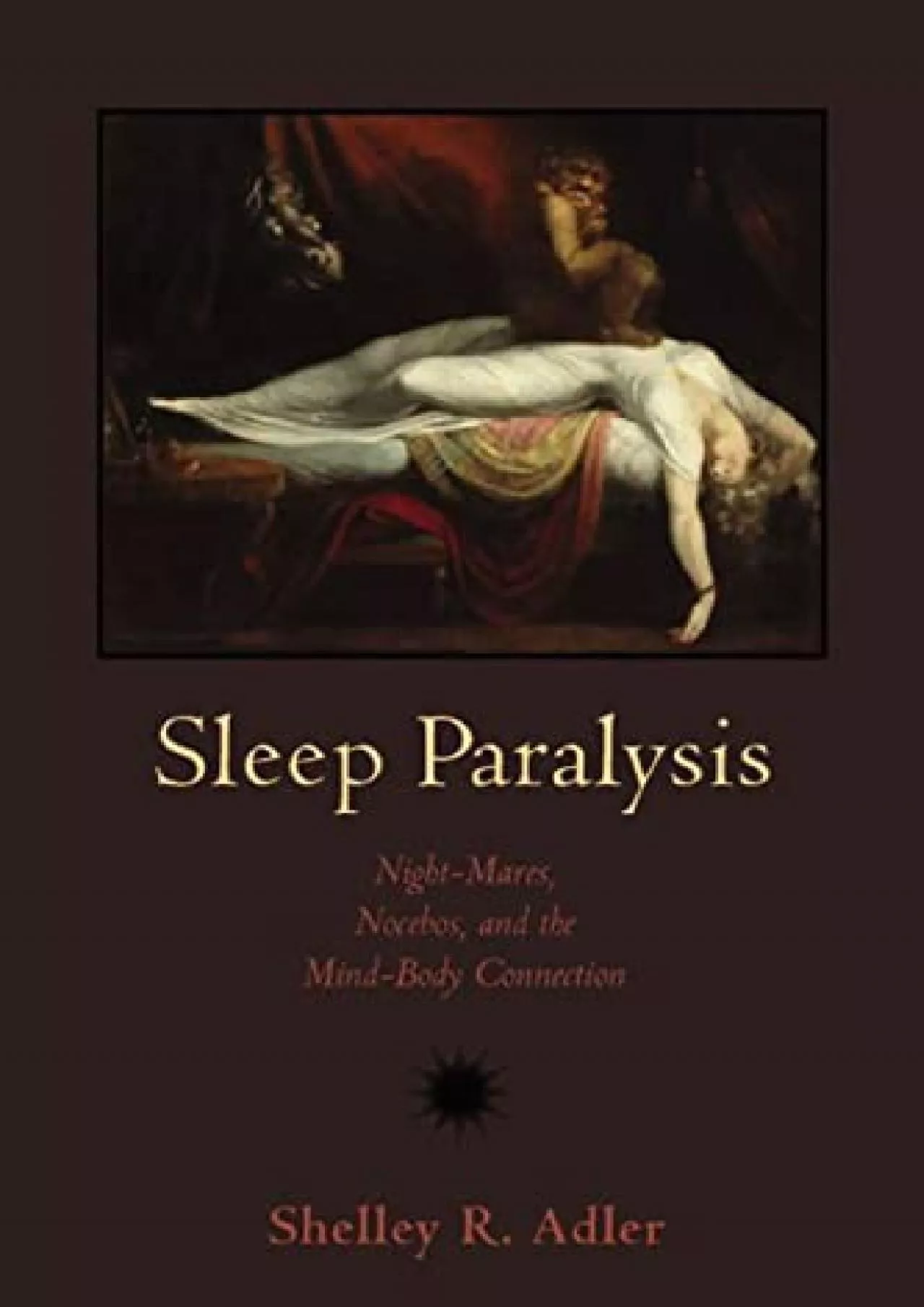 PDF-(EBOOK)-Sleep Paralysis: Night-mares, Nocebos, and the Mind-Body Connection (Studies in