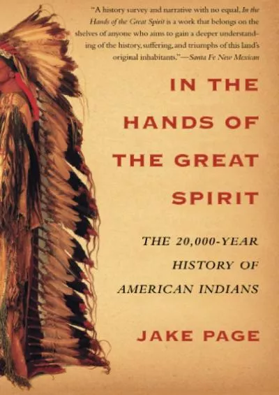 (DOWNLOAD)-In the Hands of the Great Spirit: The 20,000-Year History of American Indians