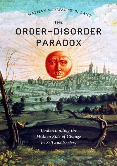 (BOOS)-The Order-Disorder Paradox: Understanding the Hidden Side of Change in Self and