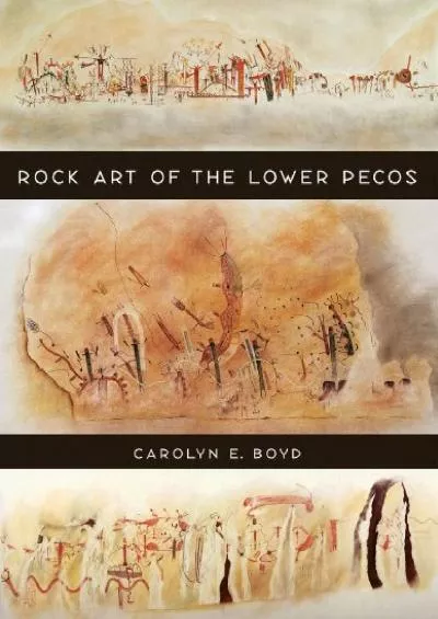 (BOOK)-Rock Art of the Lower Pecos (Volume 8) (Texas A&M University Anthropology Series)