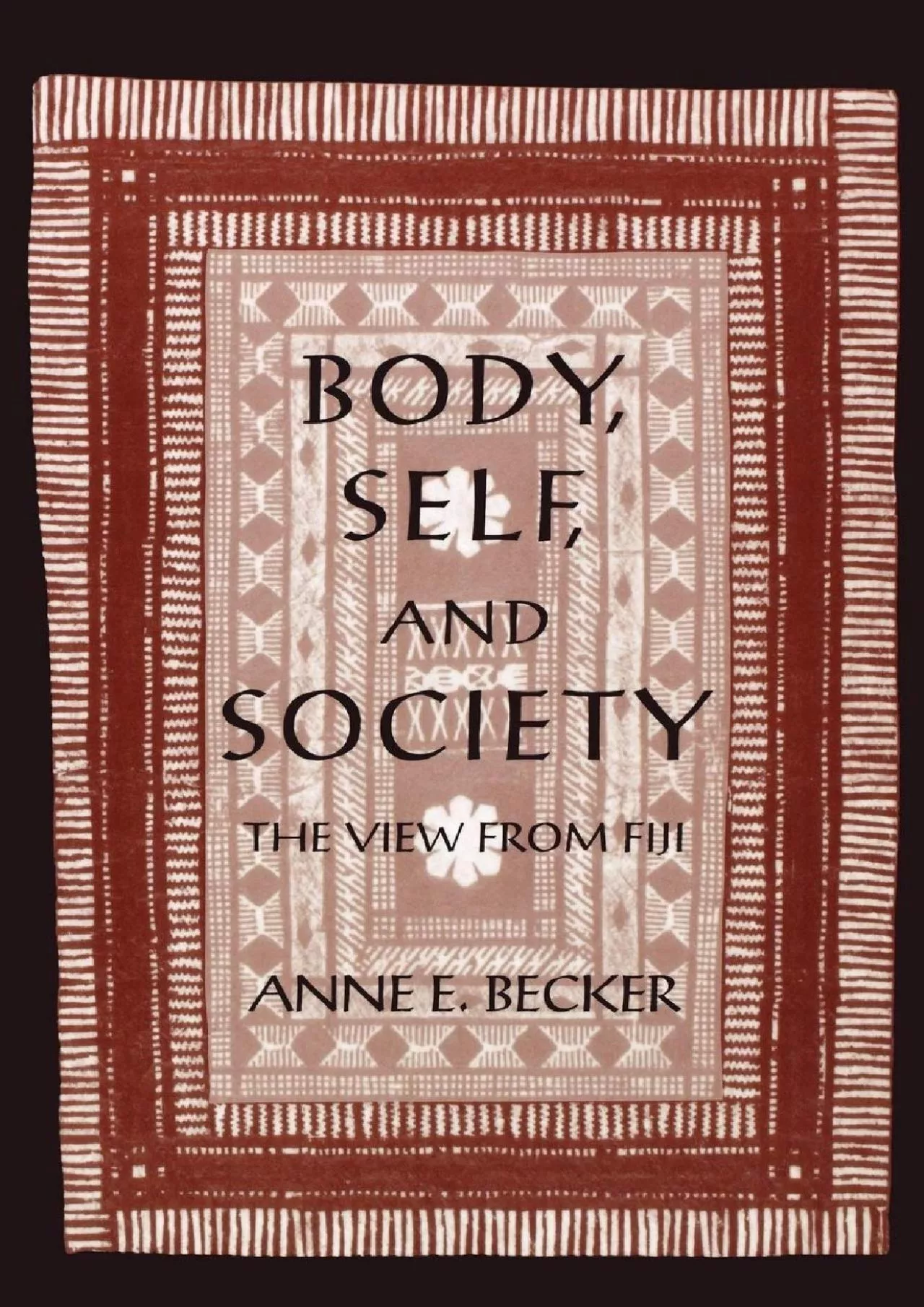 (READ)-Body, Self, and Society: The View from Fiji (New Cultural Studies)