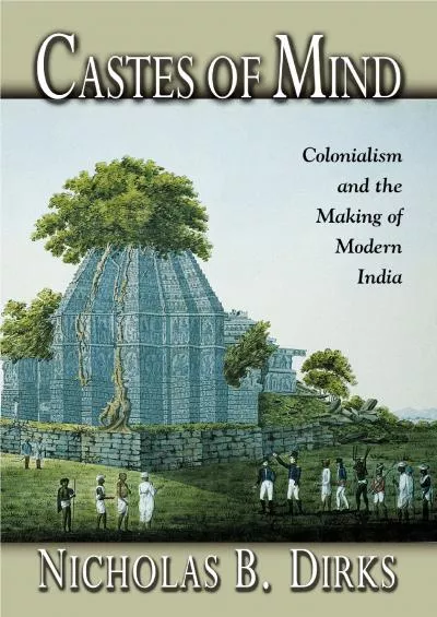 (BOOK)-Castes of Mind: Colonialism and the Making of Modern India.